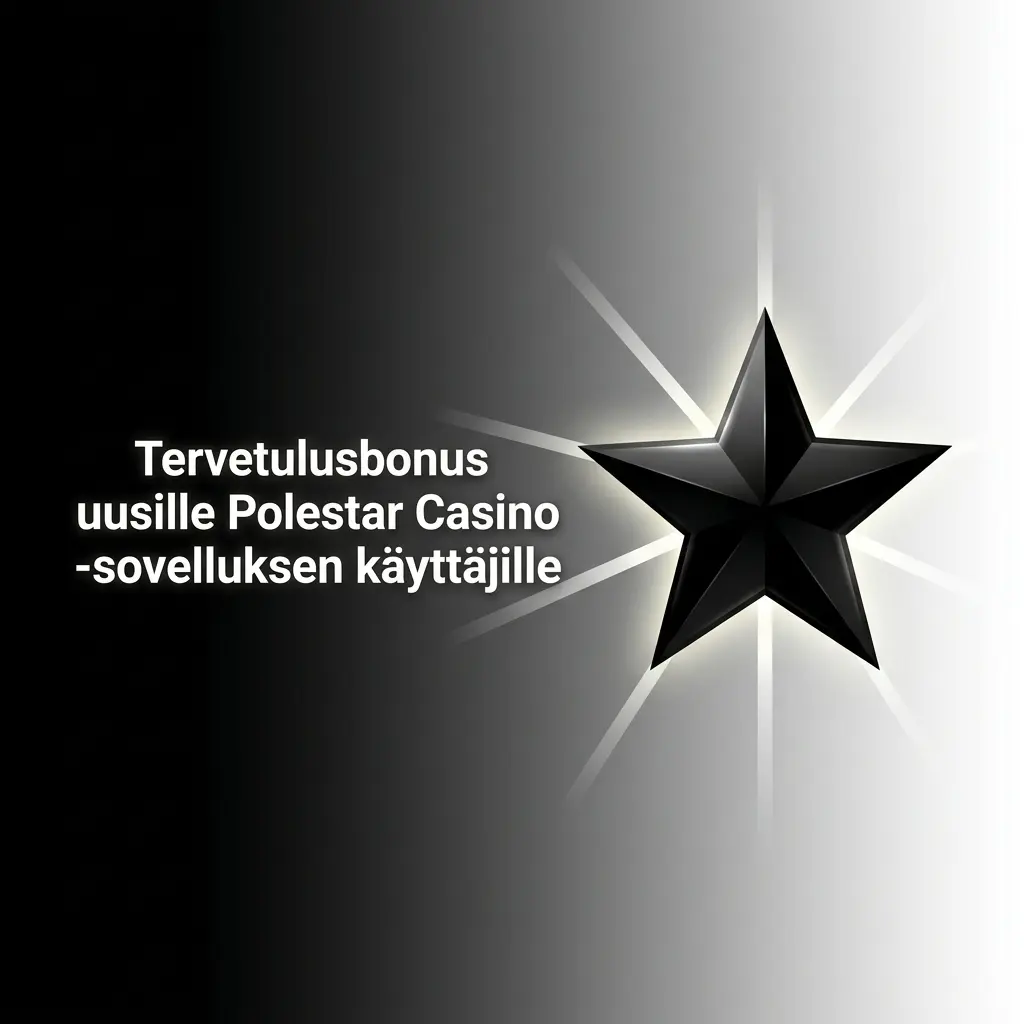 Polestar Casino -sovelluksen tervetulusbonus: 100% jopa 500 EUR tai 500 EUR plus 200 ilmaiskierrosta