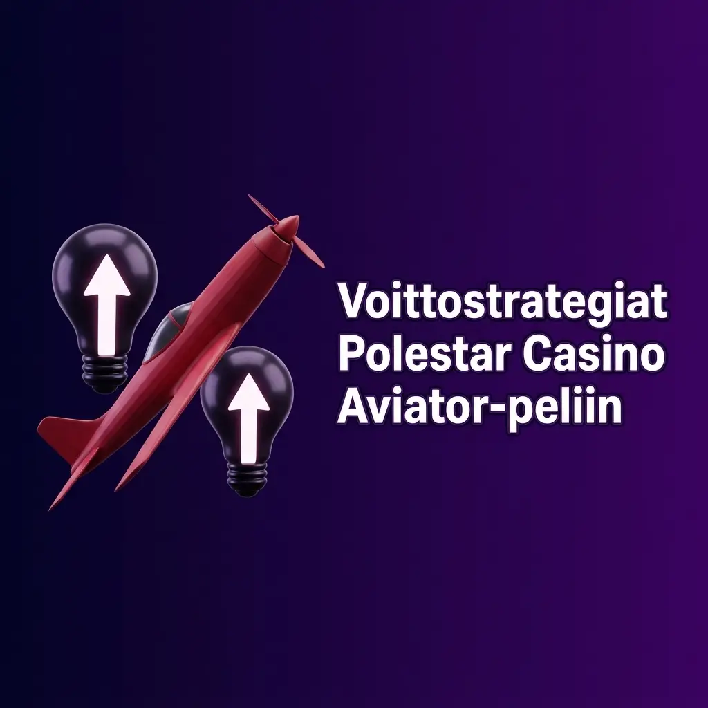 Polestar Casino Aviator-pelin voittostrategiat: panosten hallinta, automaattinen cashout ja budjettirajojen asettaminen